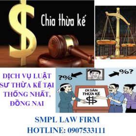 Dịch vụ luật sư thừa kế uy tín tại Thống Nhất, Đồng Nai
