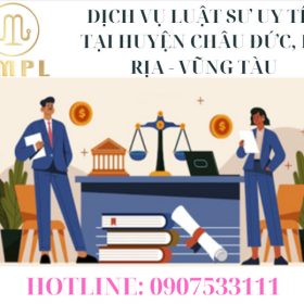 Dịch vụ luật sư uy tín tại huyện Châu Đức, tỉnh Bà Rịa – Vũng Tàu